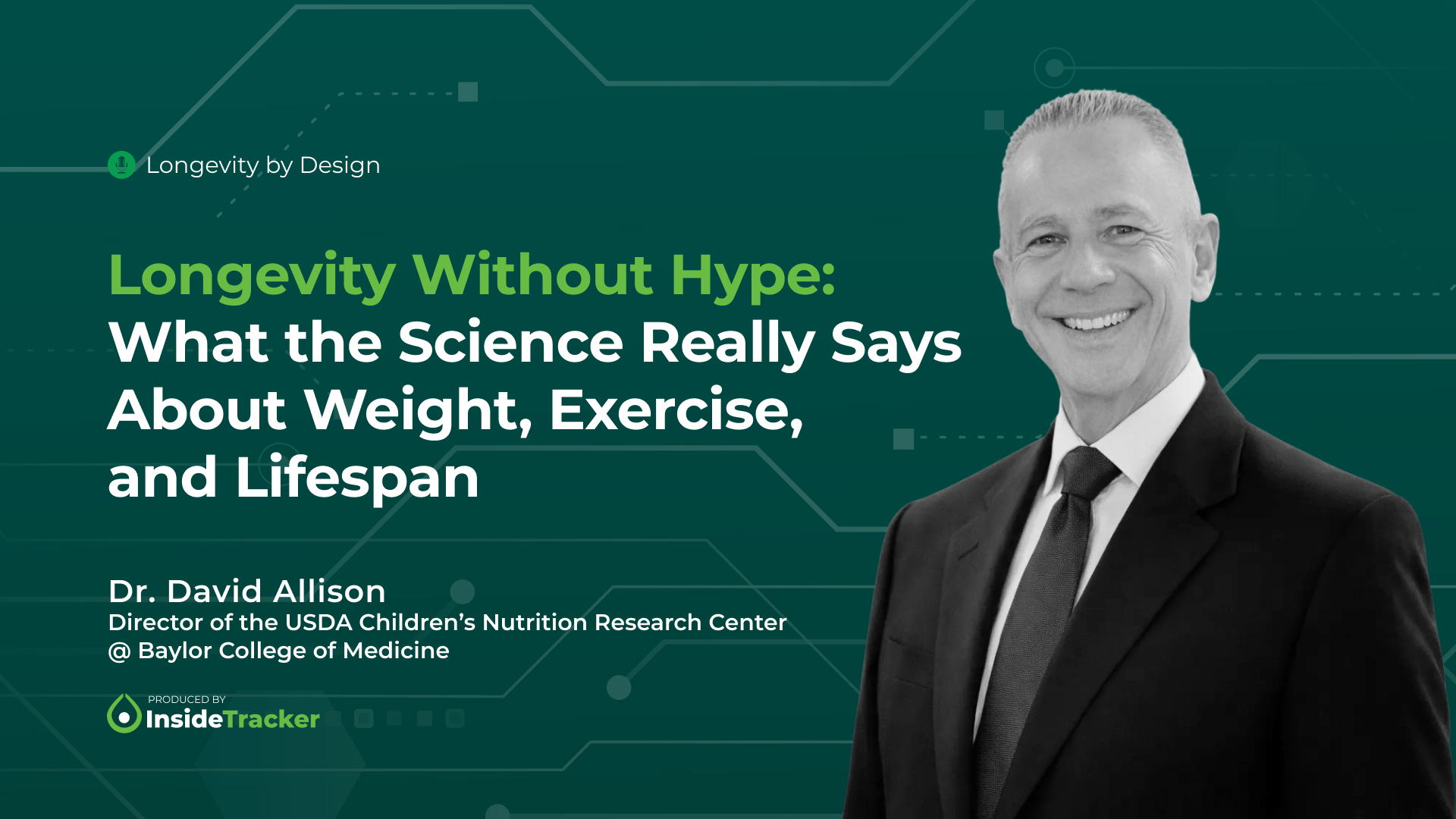 86dza3rmf - Inside Tracker - Longevity by Design - Dr. David Allison  - Episode Thumbnail_01