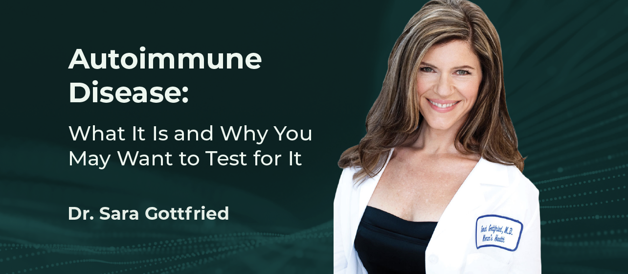 Dr. Sara Gottfried on autoimmune disease